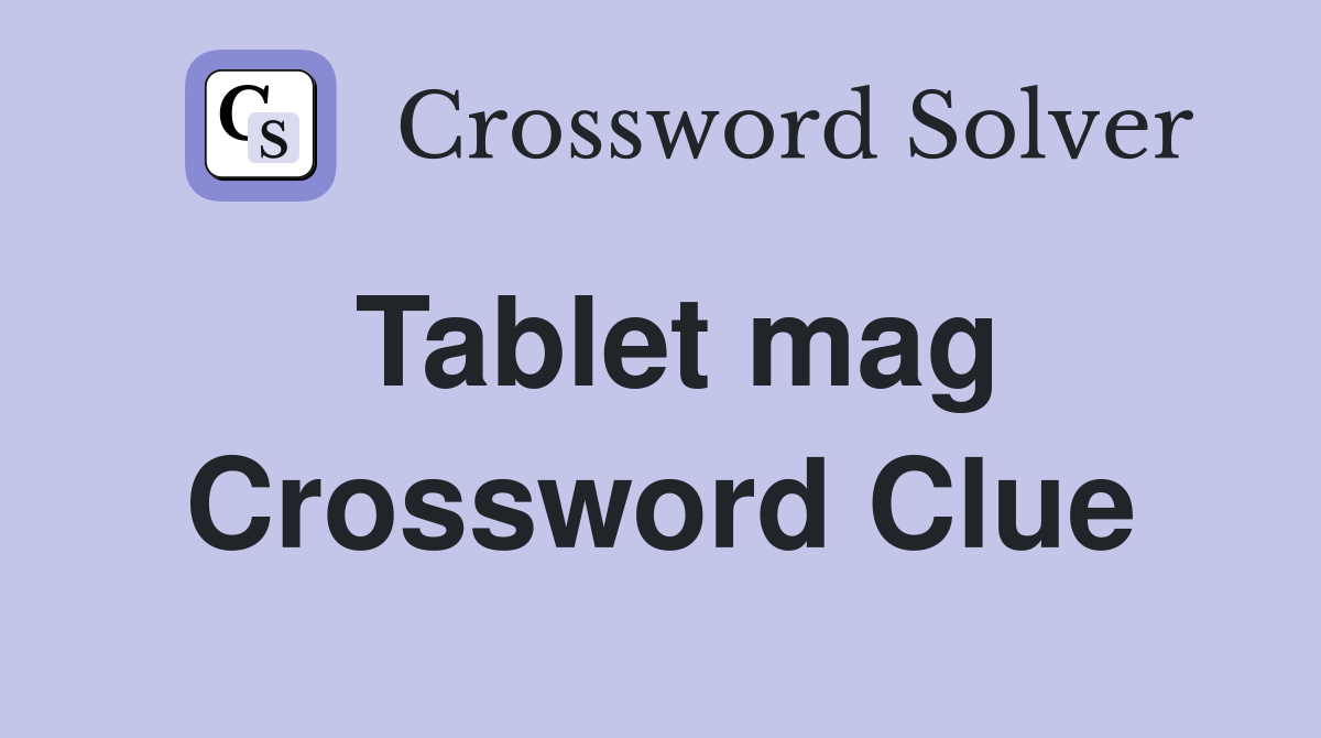 Tablet mag Crossword Clue