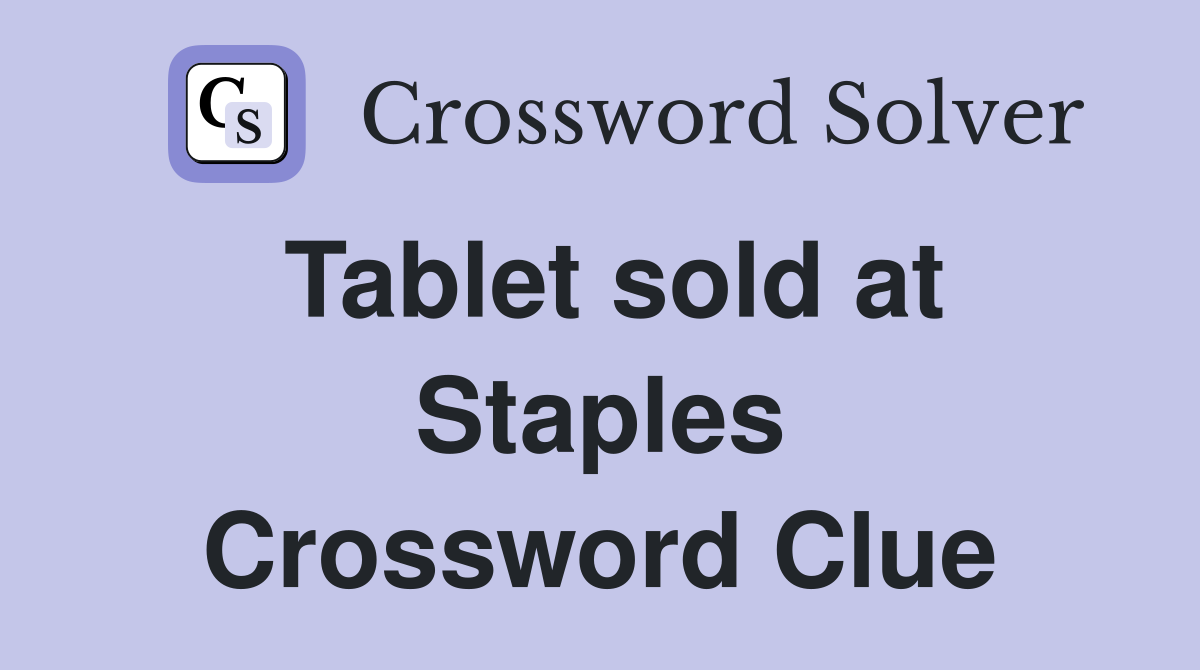 Tablet sold at Staples Crossword Clue