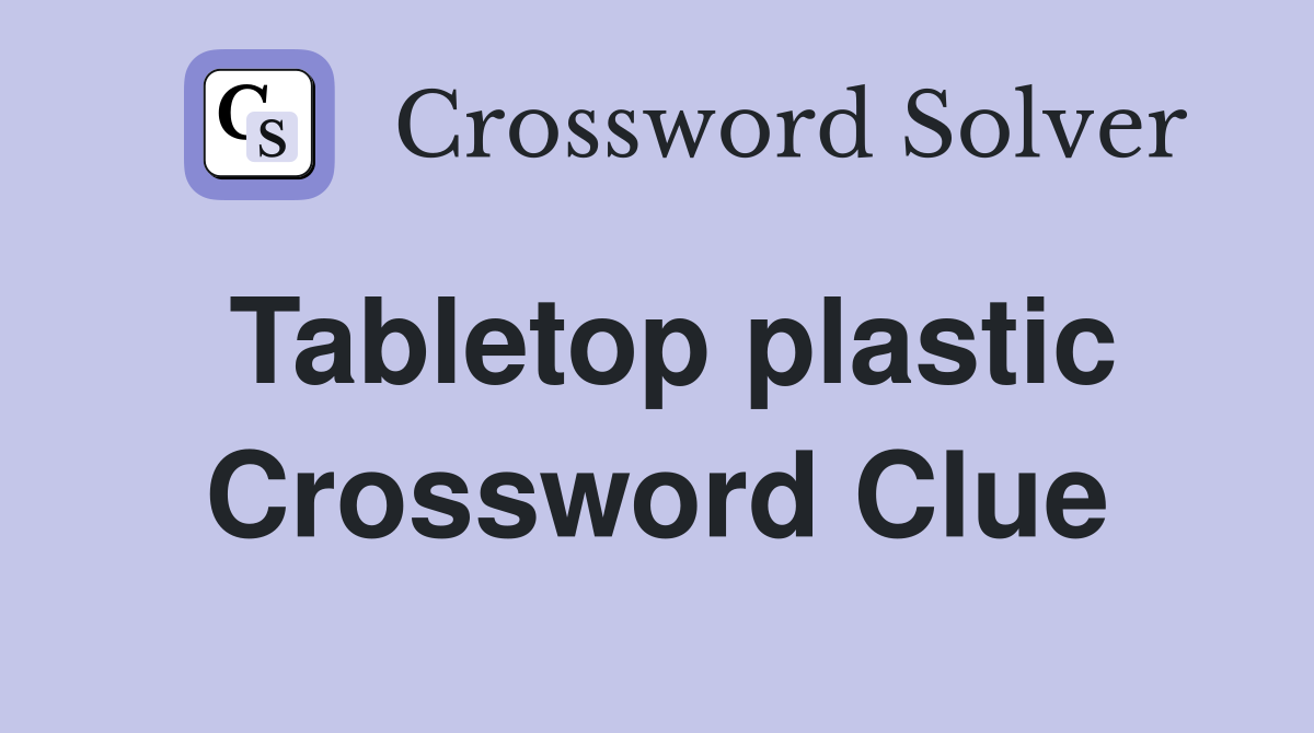 Tabletop plastic Crossword Clue