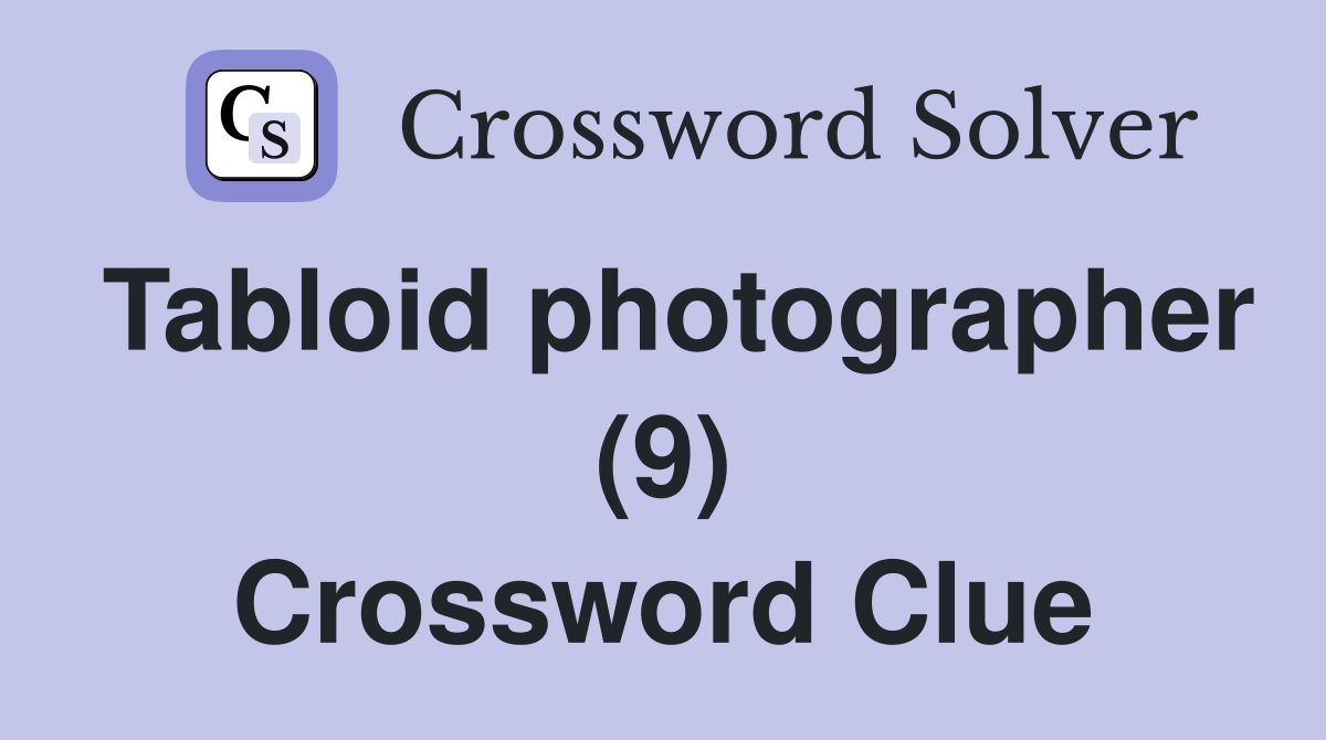 Tabloid photographer (9) Crossword Clue
