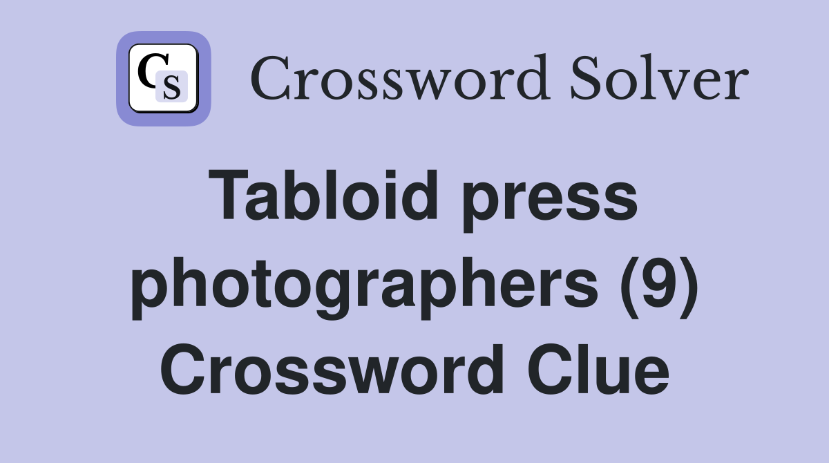 Tabloid press photographers (9) Crossword Clue