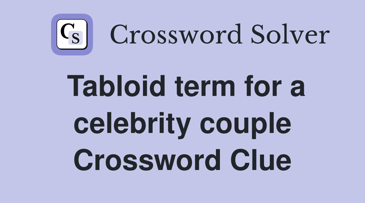 Tabloid term for a celebrity couple Crossword Clue