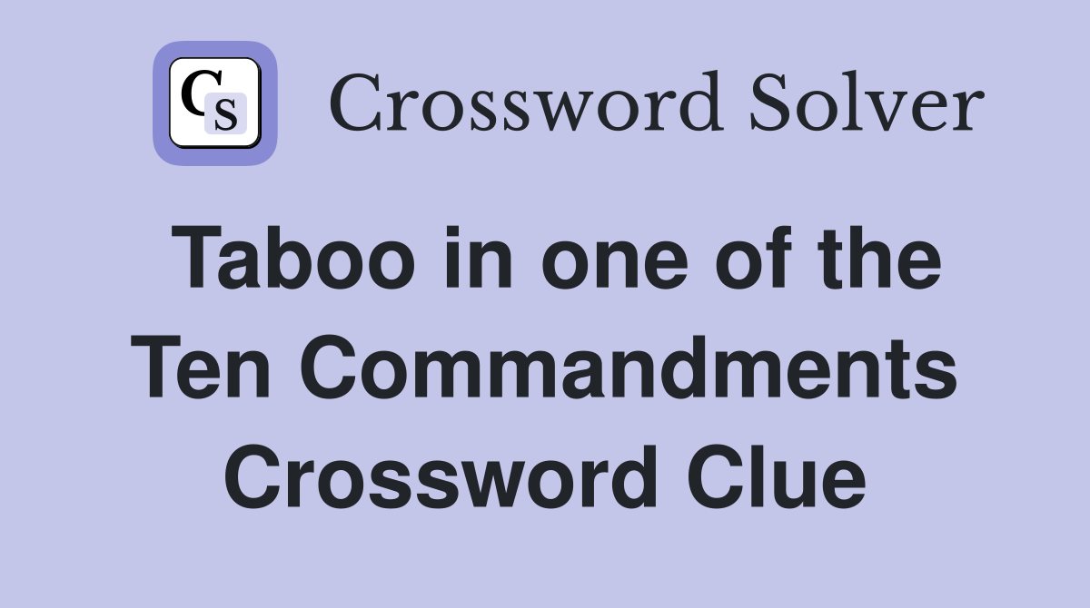 Taboo in one of the Ten Commandments Crossword Clue