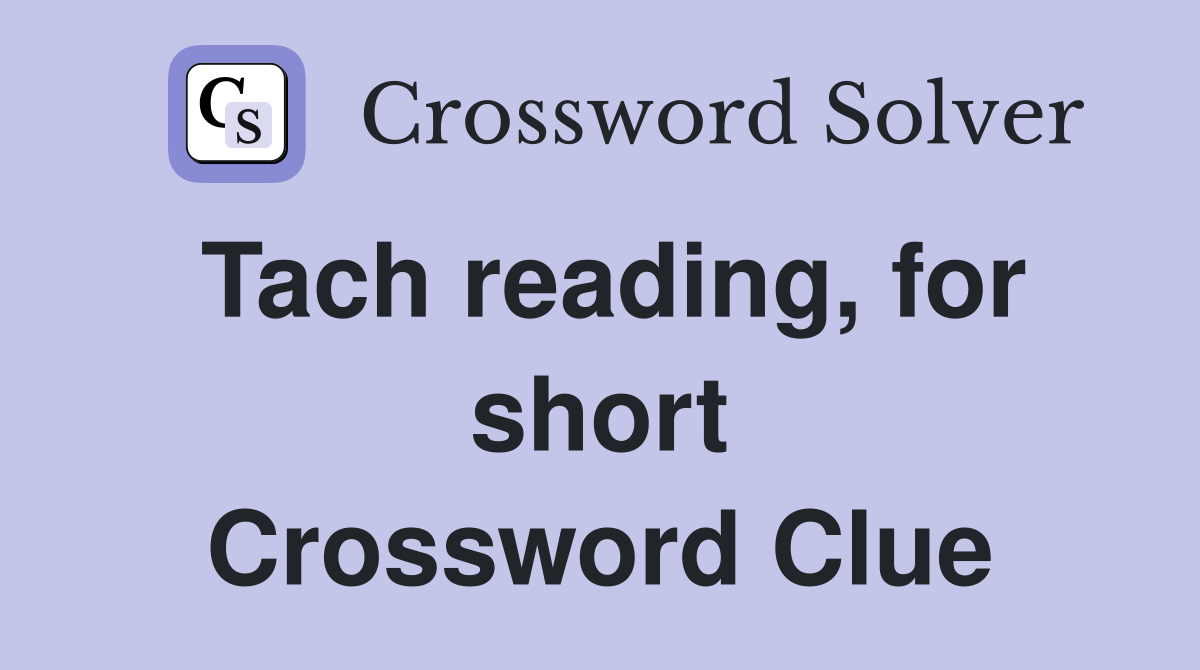 Tach reading, for short Crossword Clue