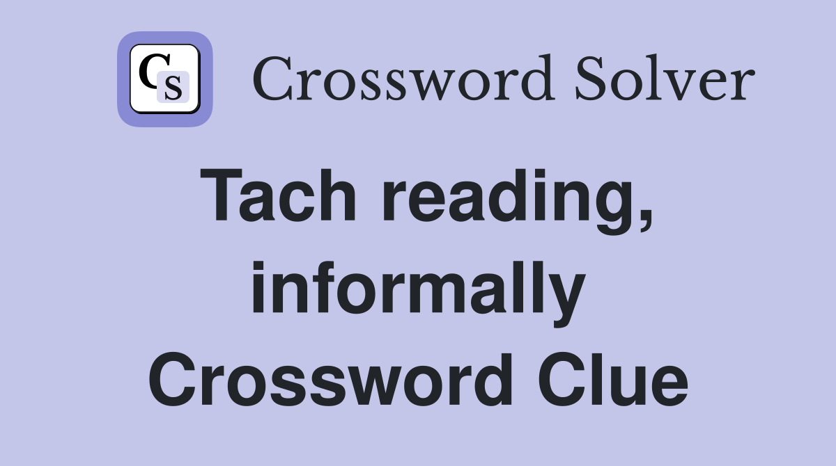 Tach reading, informally Crossword Clue