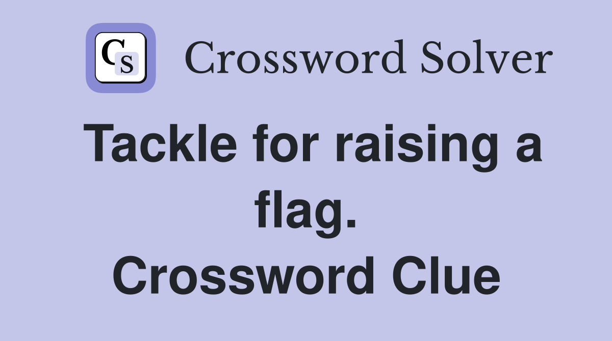 Tackle for raising a flag. Crossword Clue