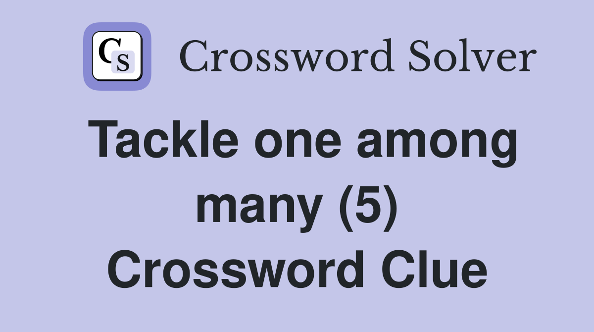 Tackle one among many (5) Crossword Clue