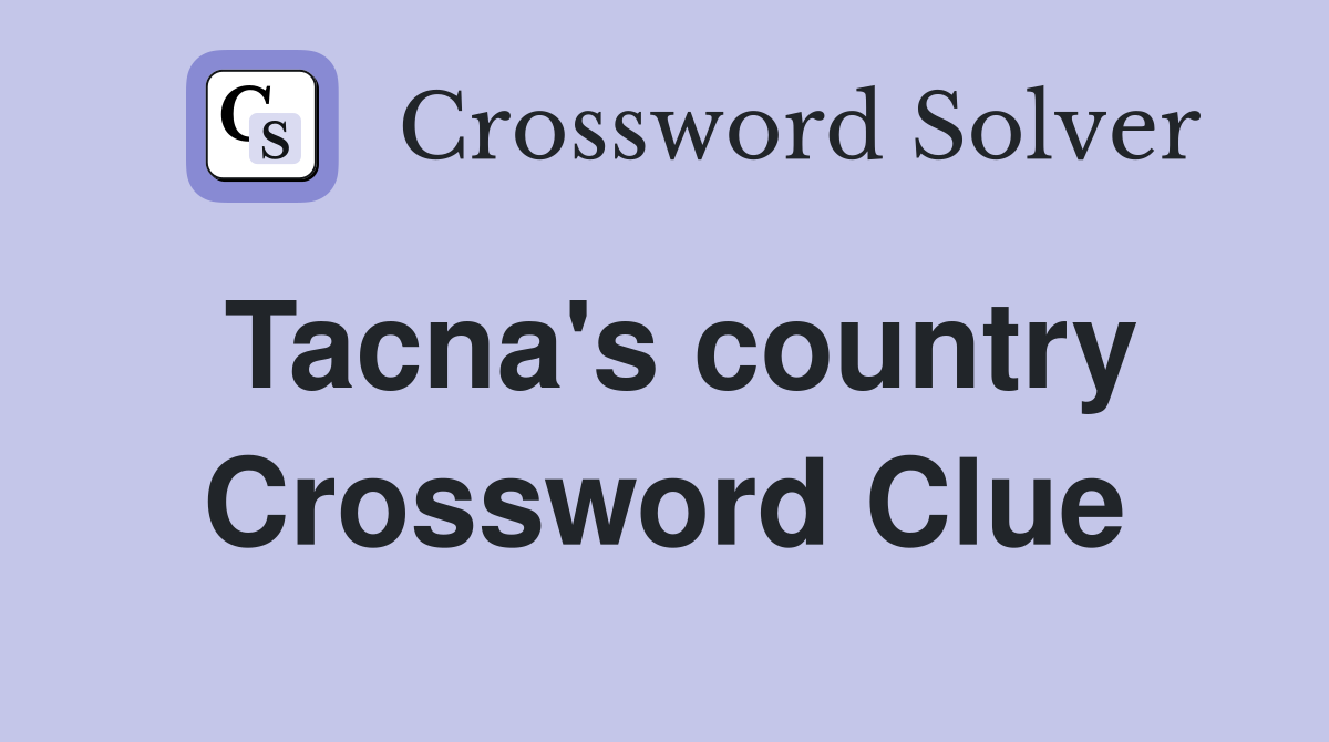 Tacna's country Crossword Clue