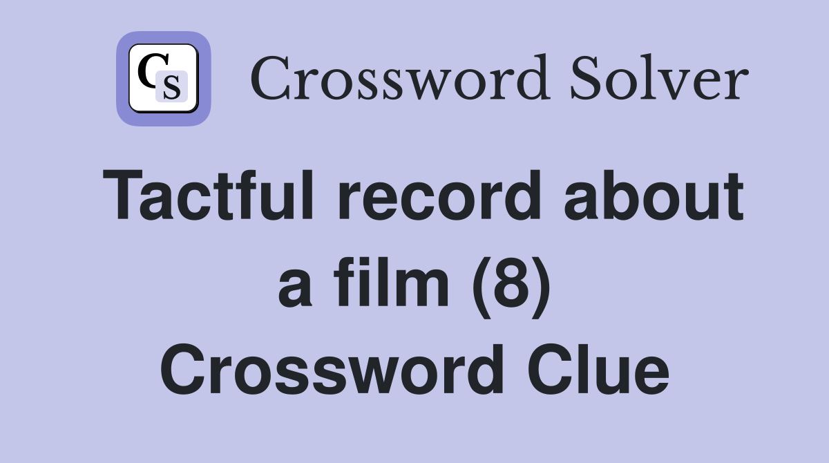 Tactful record about a film (8) Crossword Clue