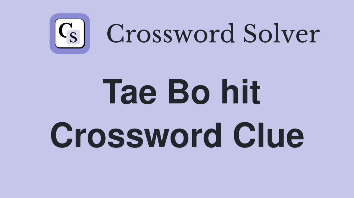 Tae Bo hit Crossword Clue