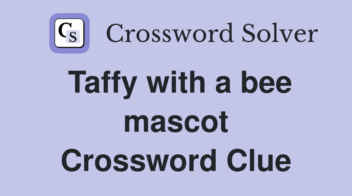 Taffy with a bee mascot Crossword Clue