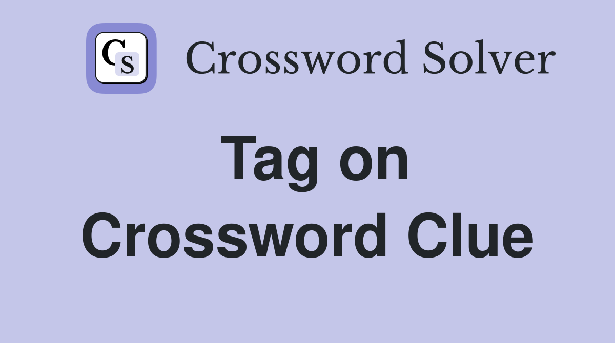 Tag on Crossword Clue