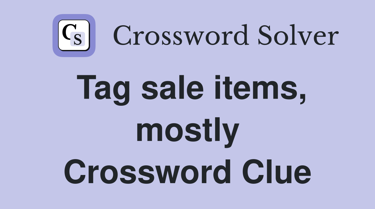 Tag sale items, mostly Crossword Clue