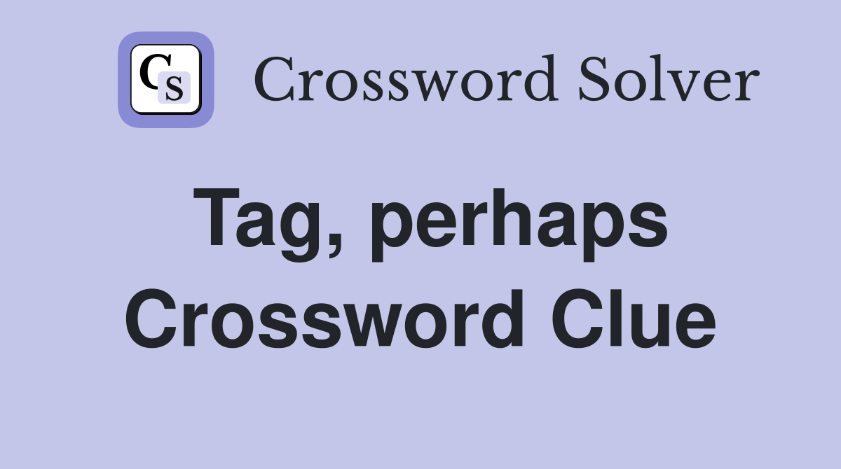 Tag, perhaps Crossword Clue