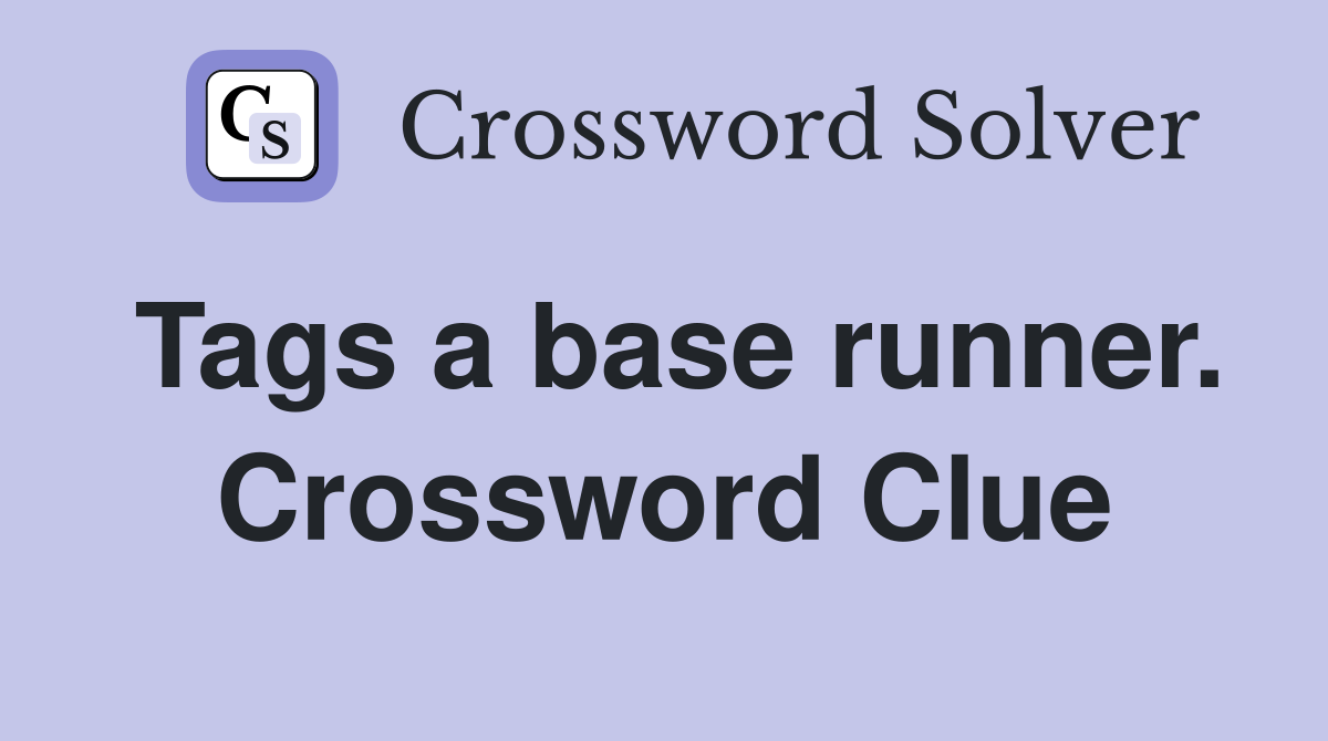 Tags a base runner. Crossword Clue