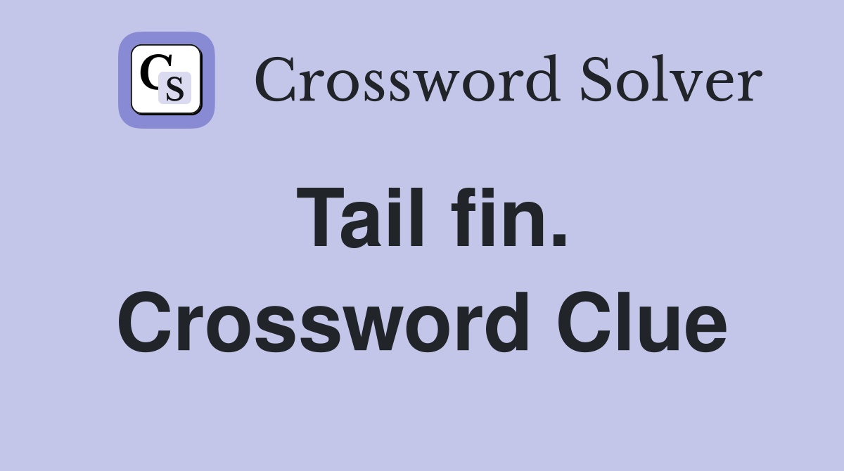 Tail fin. Crossword Clue