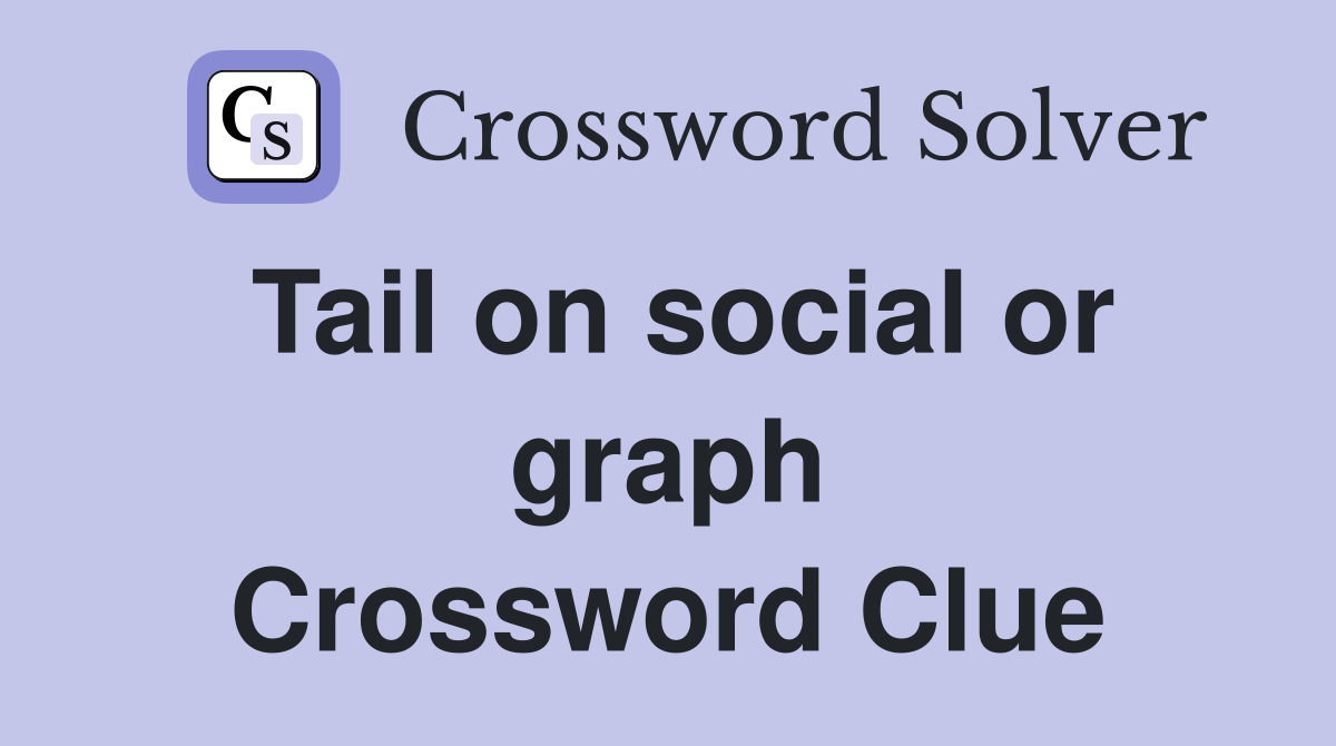 Tail on social or graph Crossword Clue