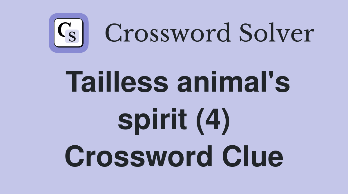 Tailless animal's spirit (4) Crossword Clue