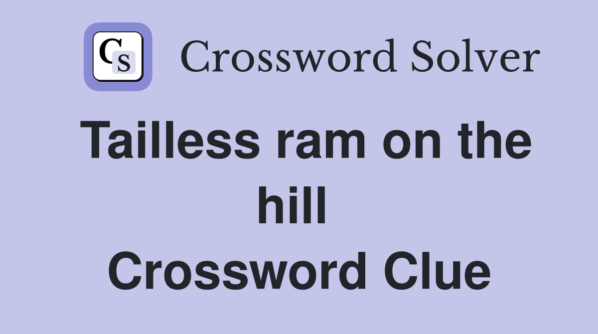 Tailless ram on the hill  Crossword Clue