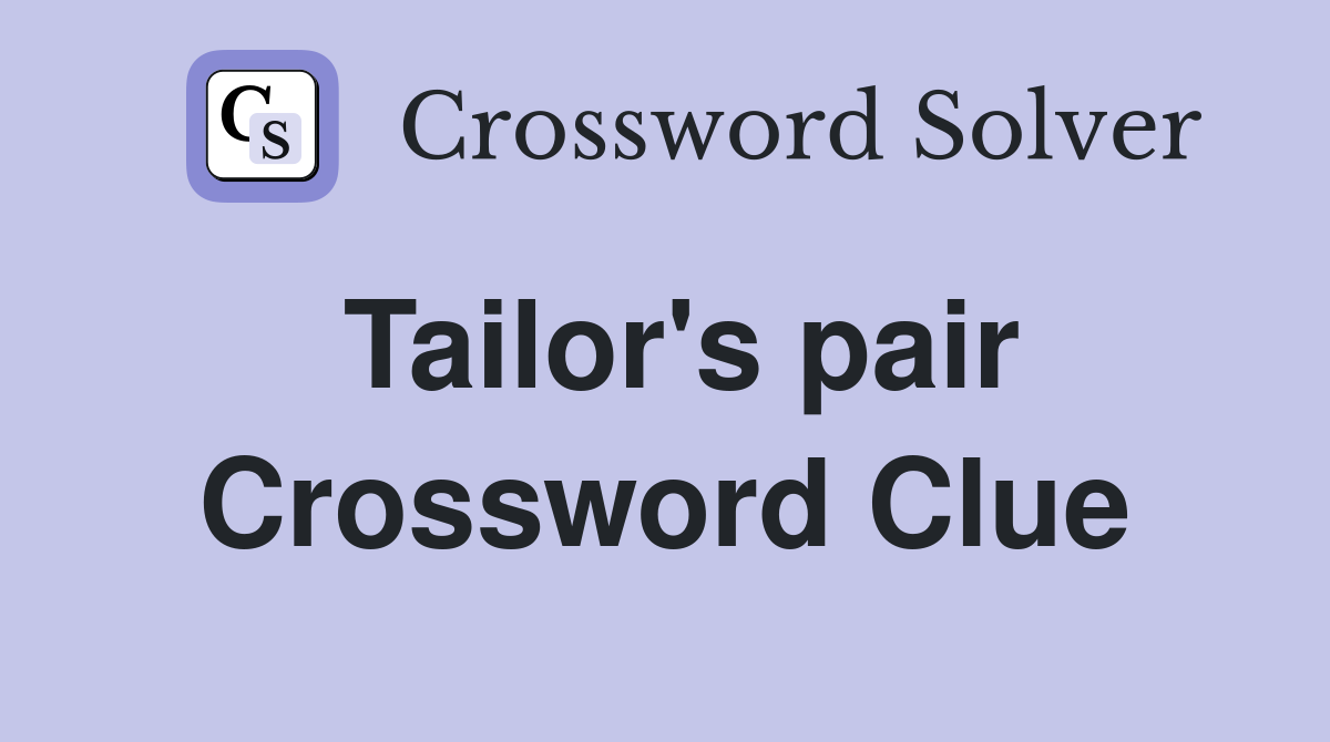 Tailor's pair Crossword Clue