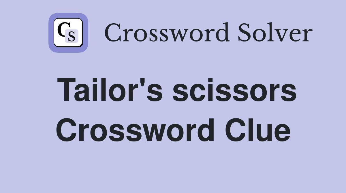 Tailor's scissors Crossword Clue