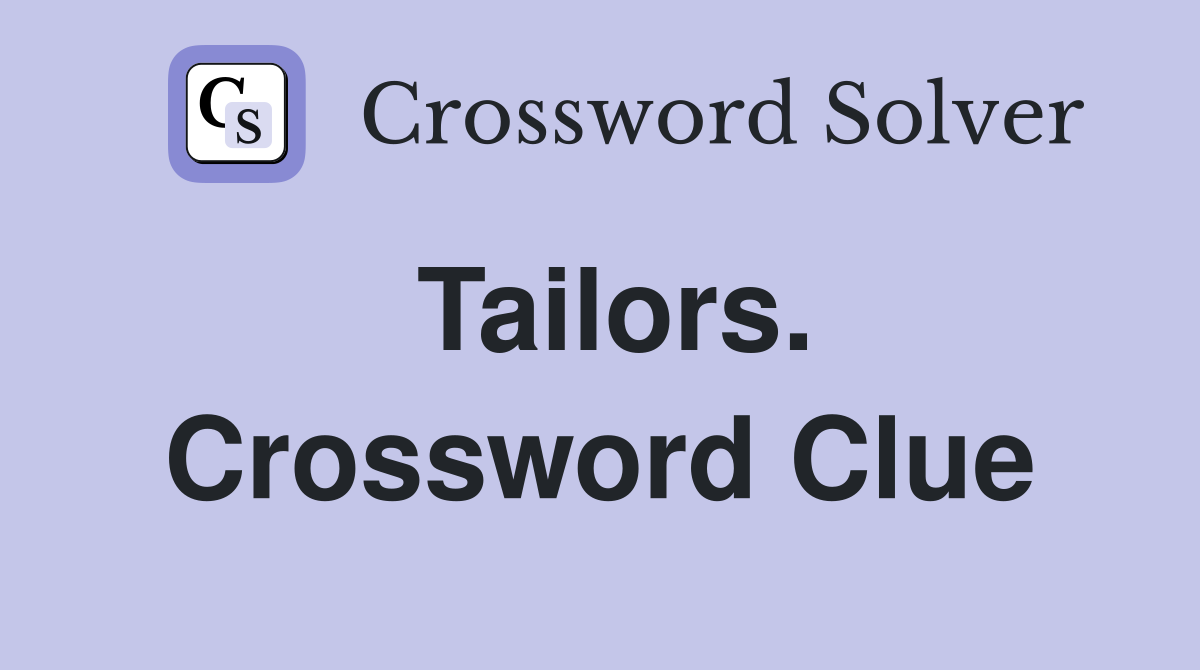 Tailors. Crossword Clue