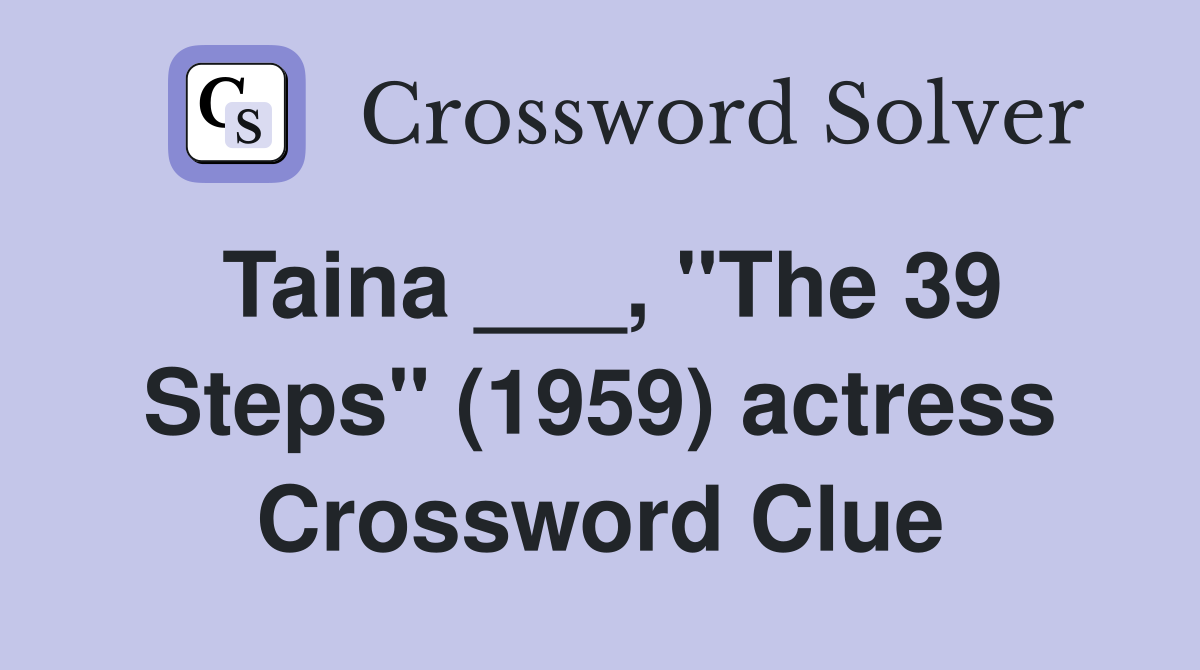Taina ___, "The 39 Steps" (1959) actress Crossword Clue
