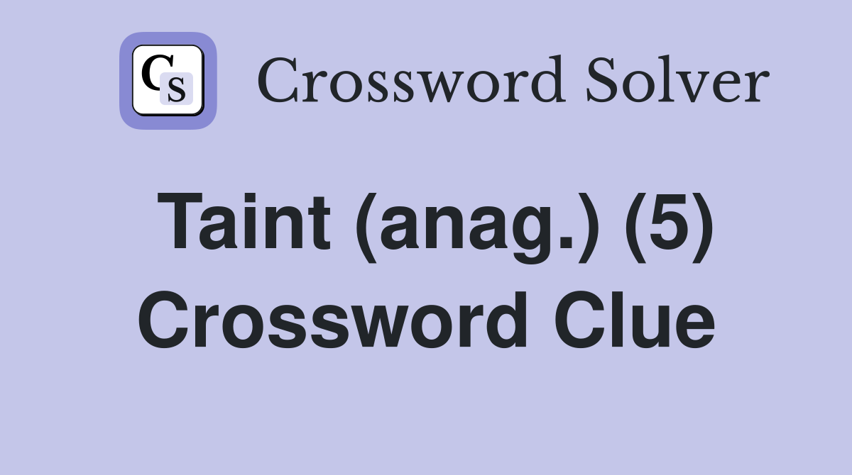 Taint (anag.) (5) Crossword Clue
