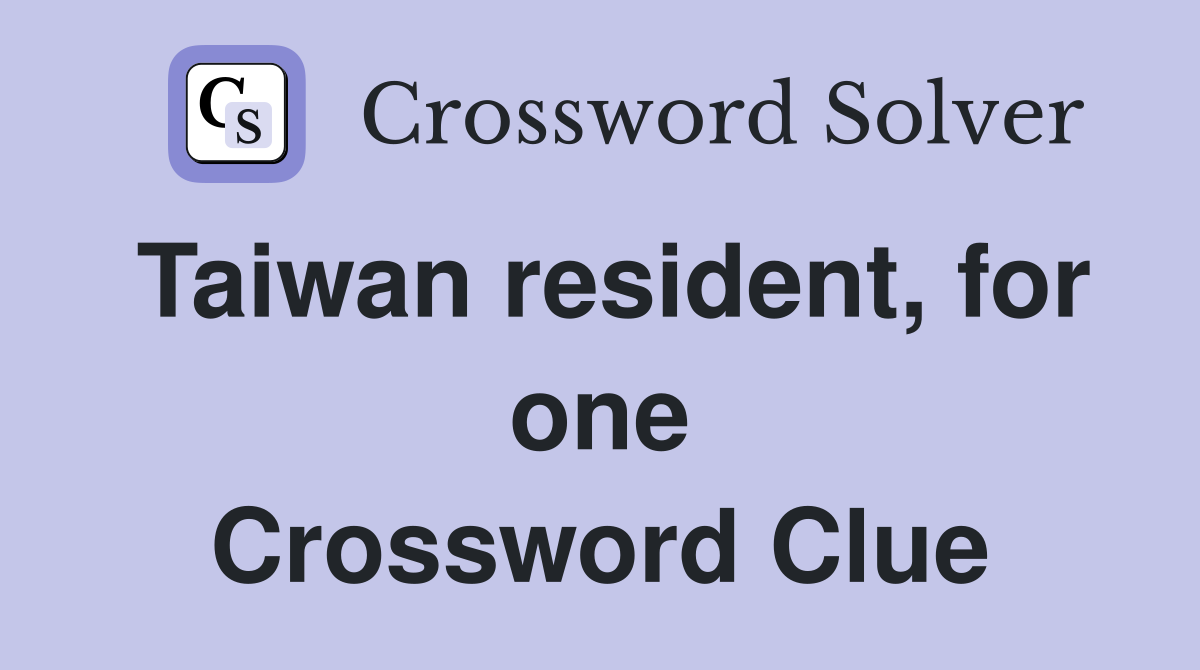 Taiwan resident, for one Crossword Clue