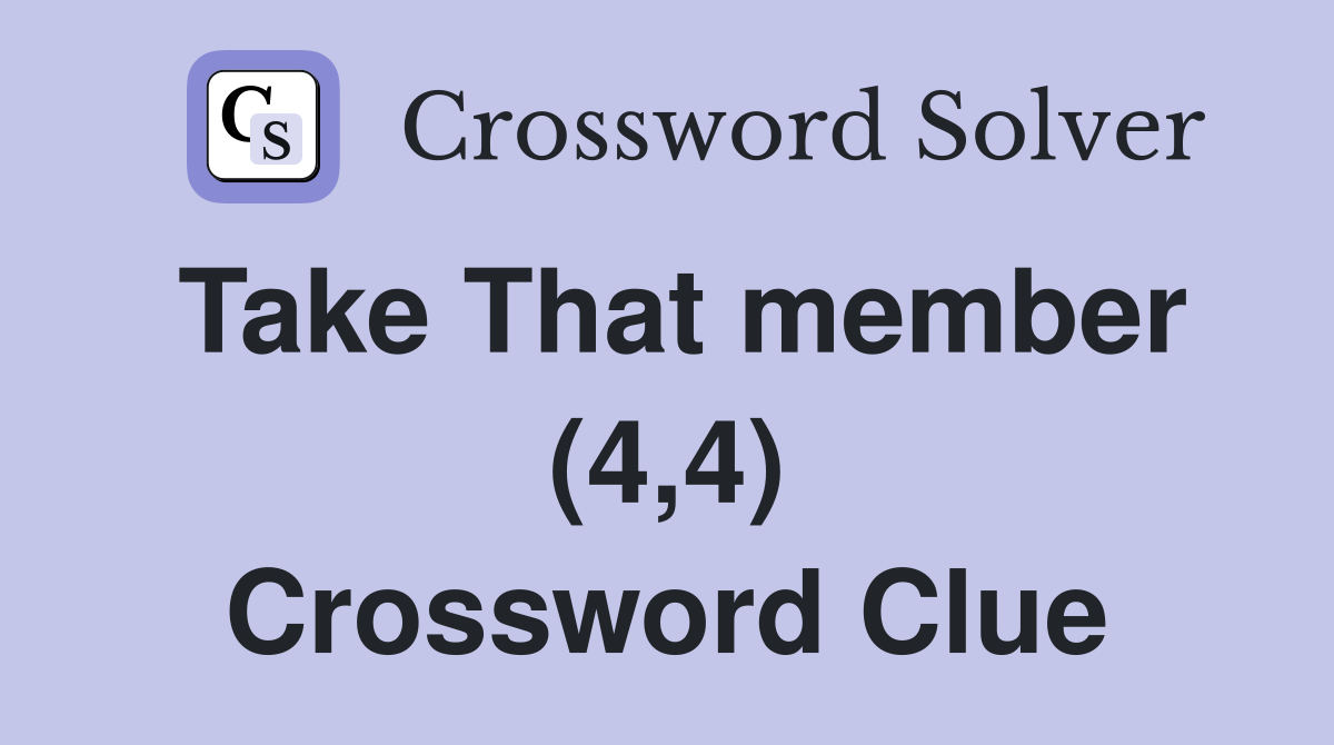 Take That member (4,4) Crossword Clue