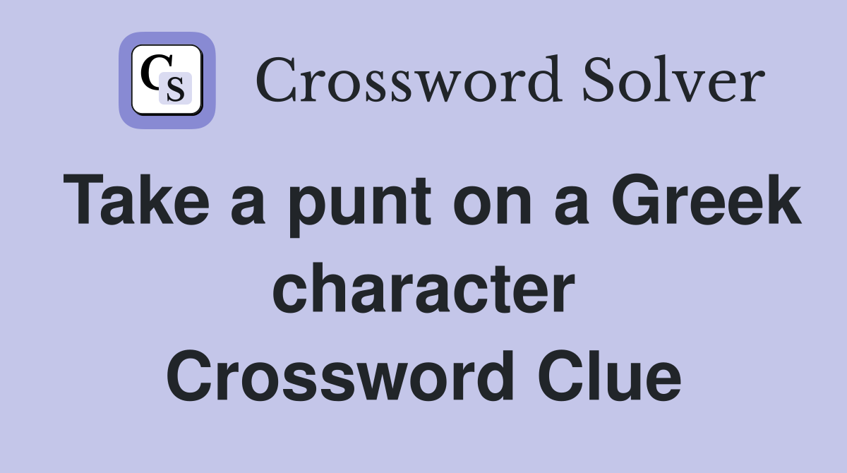 Take a punt on a Greek character Crossword Clue