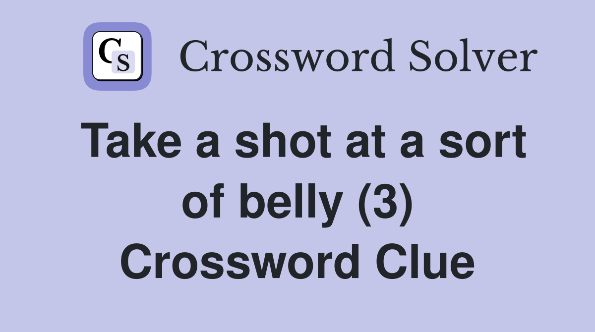 Take a shot at a sort of belly (3) Crossword Clue