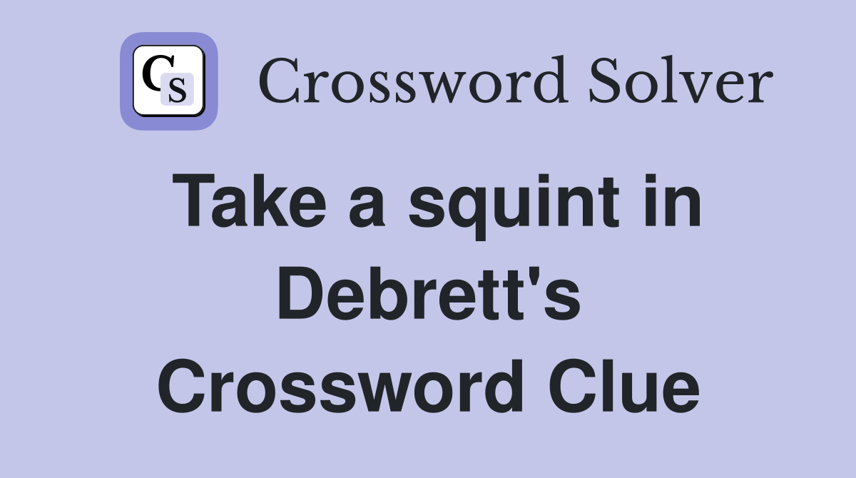 Take a squint in Debrett's Crossword Clue