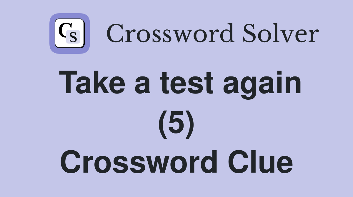 Take a test again (5) Crossword Clue