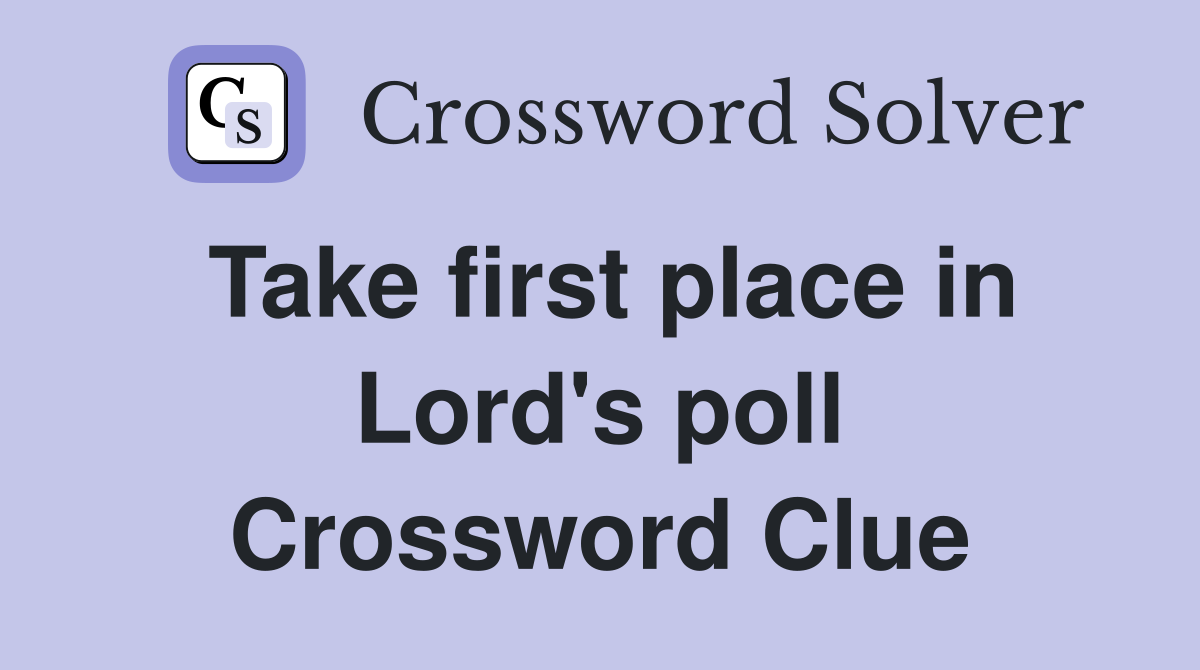 Take first place in Lord's poll Crossword Clue