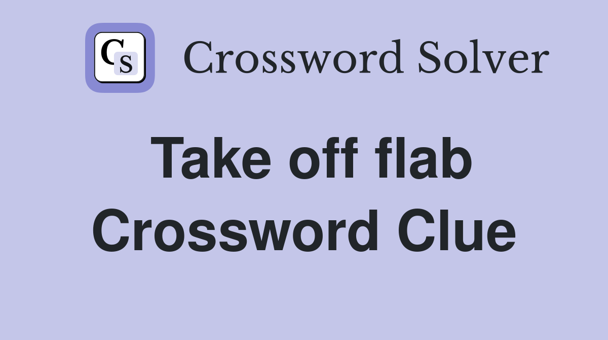 Take off flab Crossword Clue