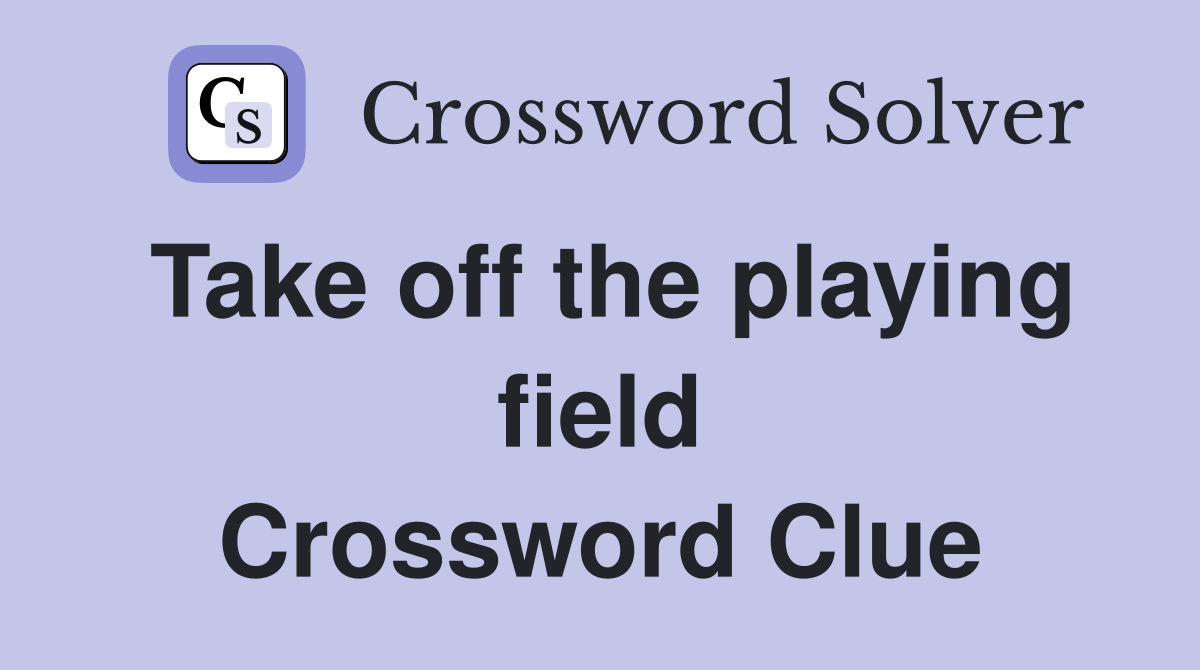 Take off the playing field Crossword Clue