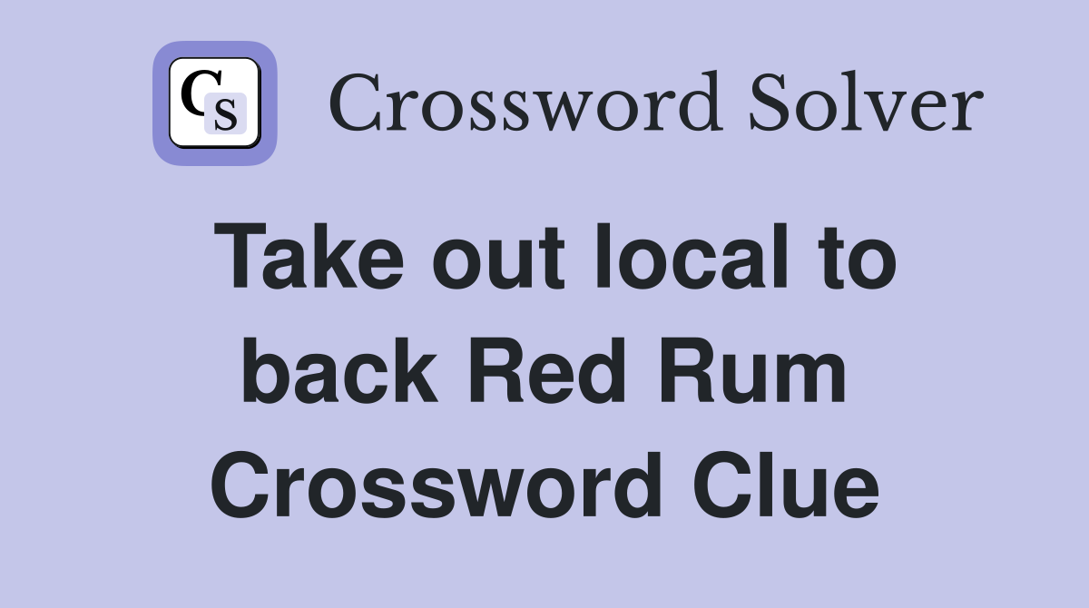 Take out local to back Red Rum Crossword Clue
