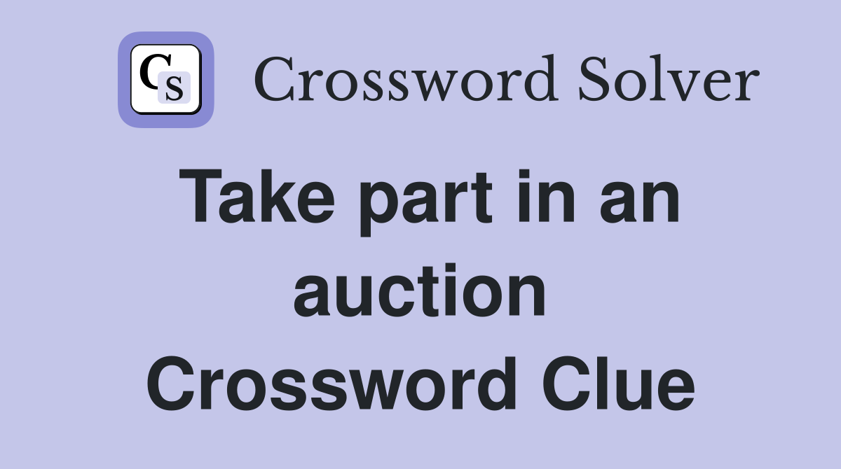 Take part in an auction Crossword Clue