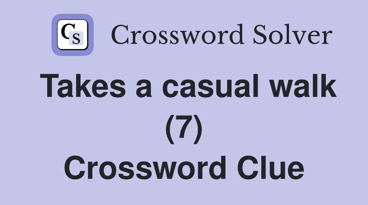 Takes a casual walk (7) Crossword Clue