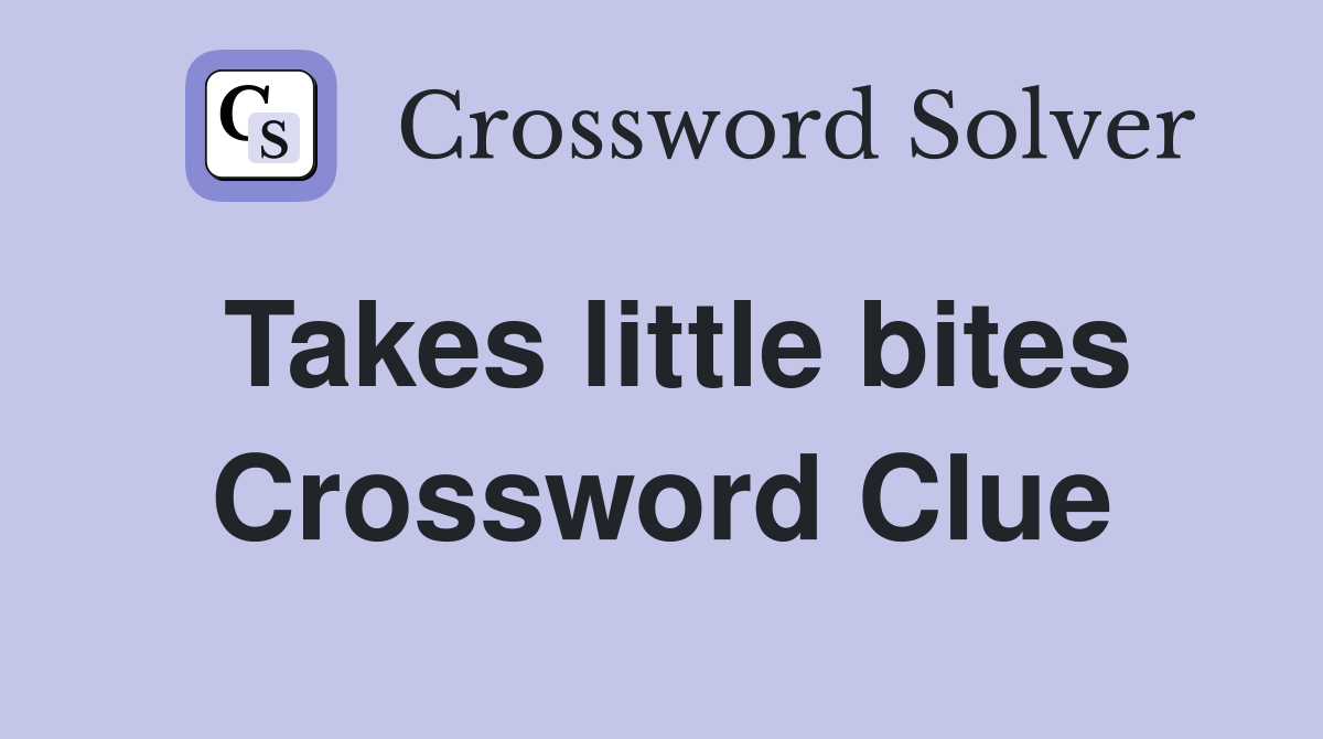 Takes little bites Crossword Clue