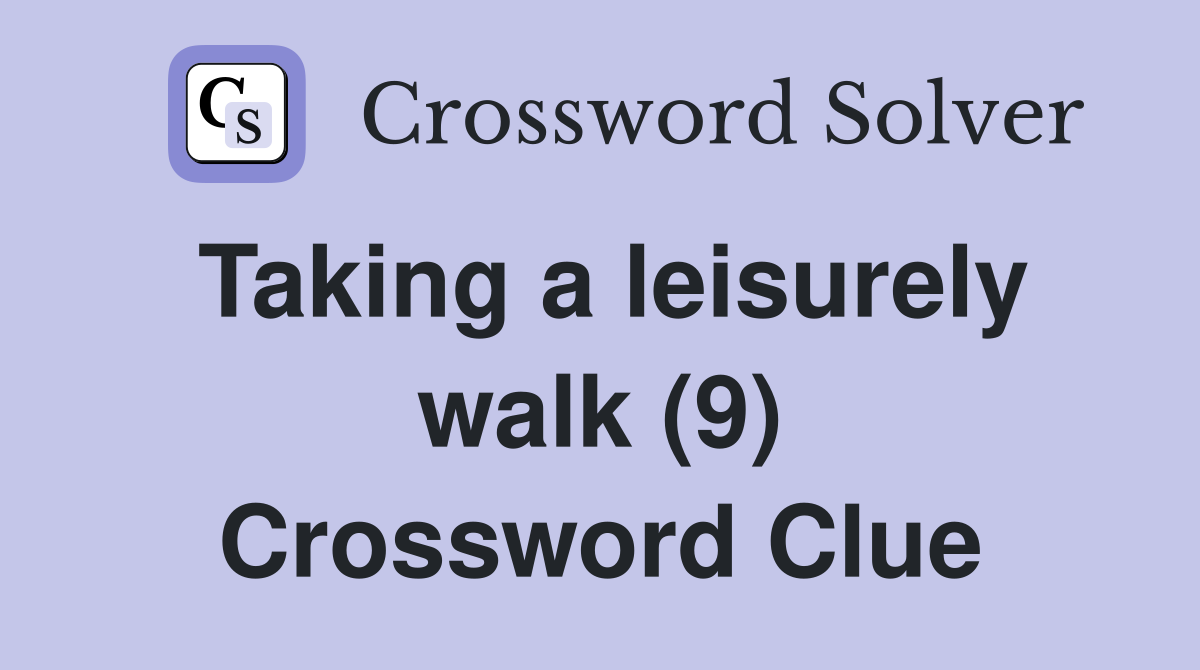 Taking a leisurely walk (9) Crossword Clue