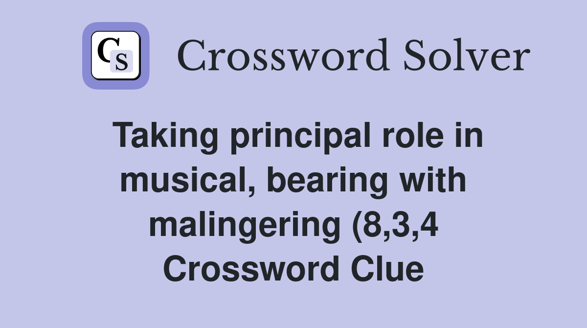 Taking principal role in musical bearing with malingering (8 3 4 Taking principal role in musical bearing with malingering (8 3 4