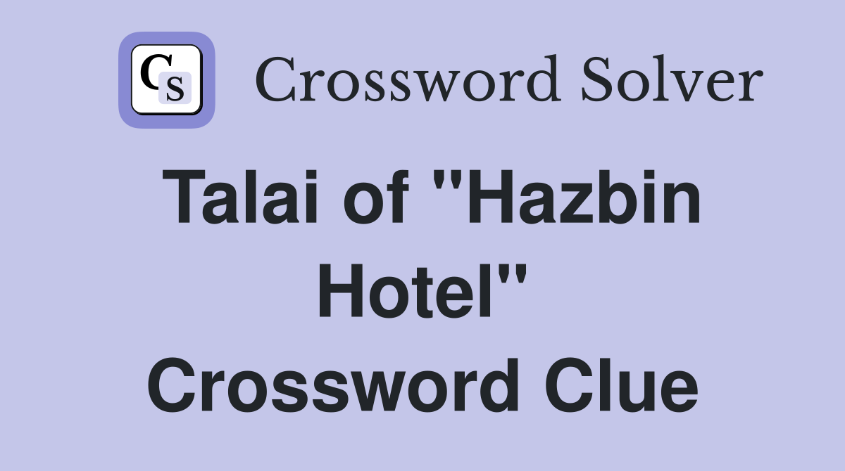 Talai of "Hazbin Hotel" Crossword Clue