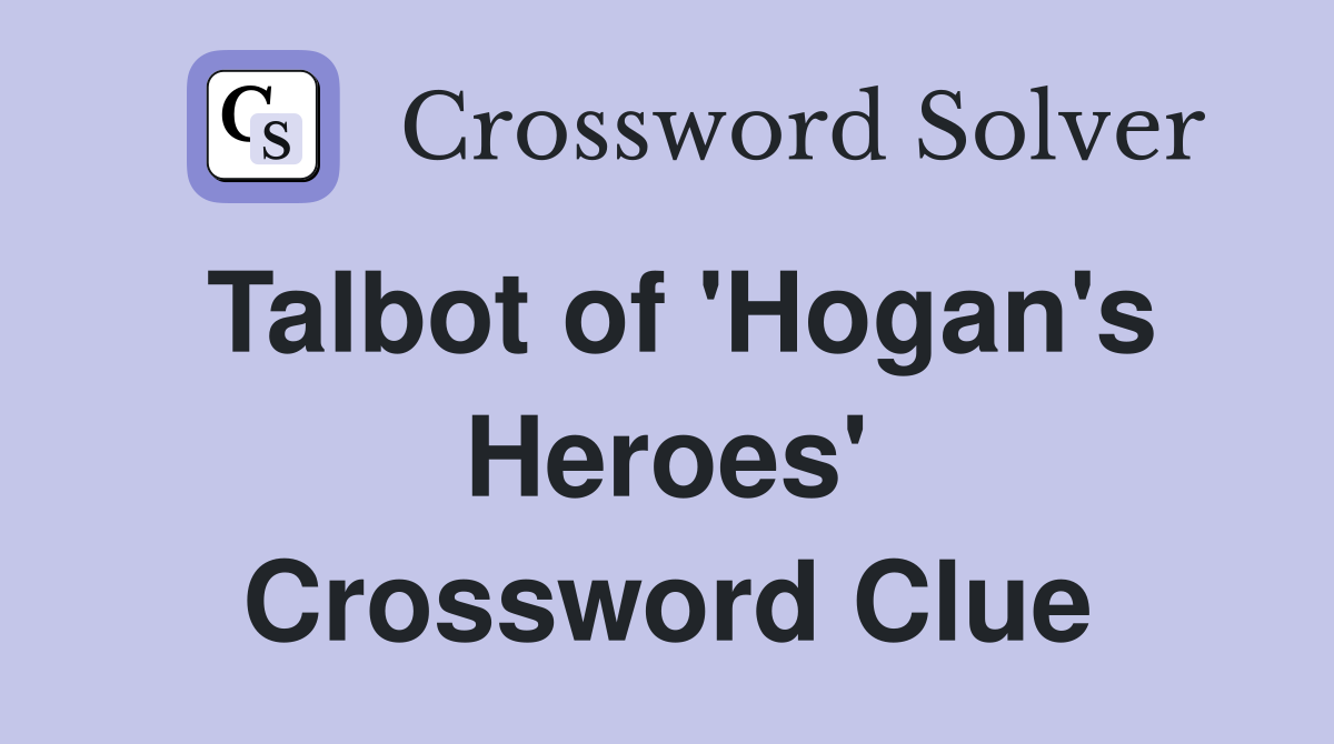 Talbot of 'Hogan's Heroes' Crossword Clue