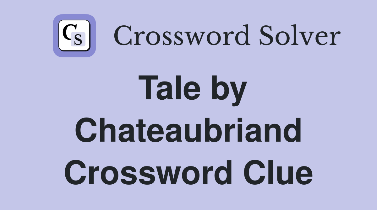 Tale by Chateaubriand Crossword Clue
