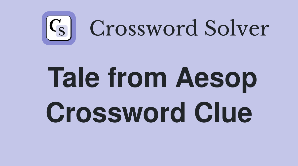 Tale from Aesop Crossword Clue