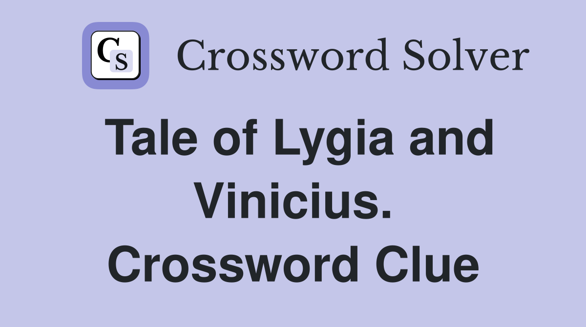 Tale of Lygia and Vinicius. Crossword Clue