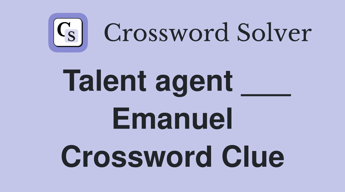 Talent agent ___ Emanuel Crossword Clue
