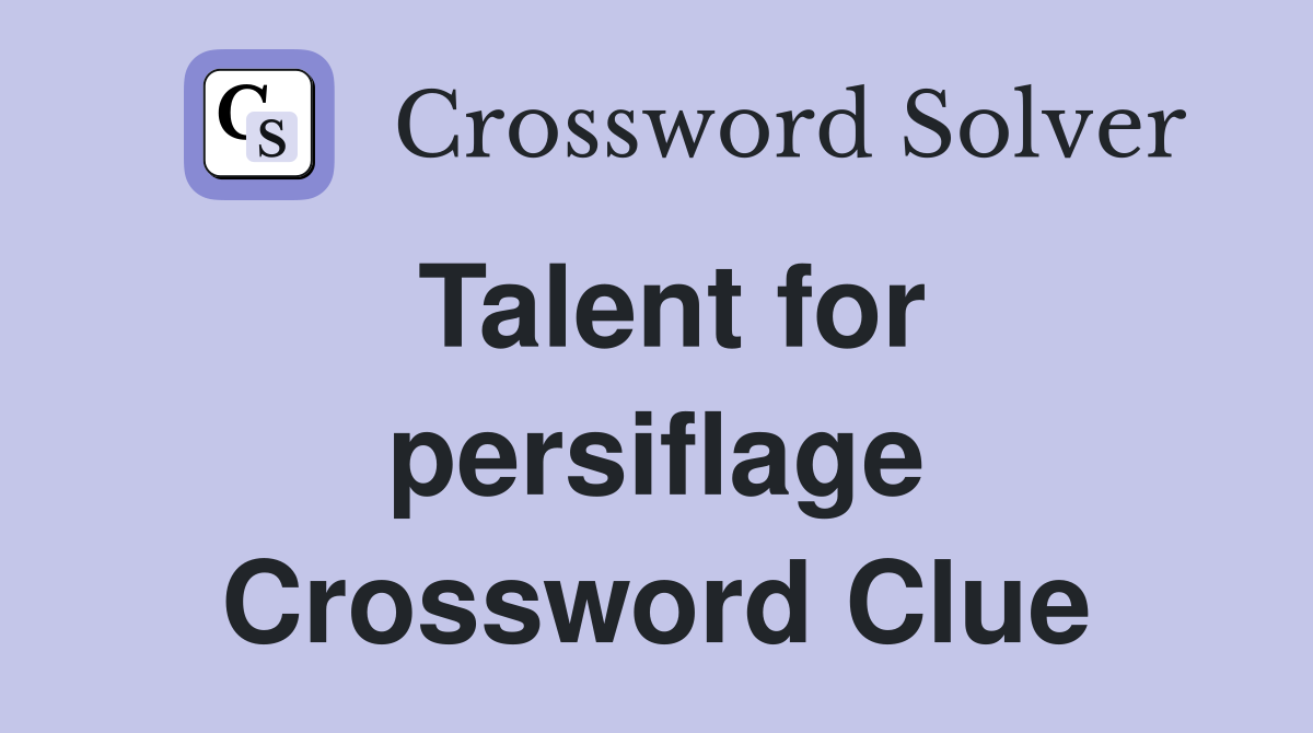 Talent for persiflage Crossword Clue